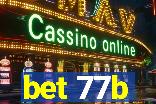 bet 77b